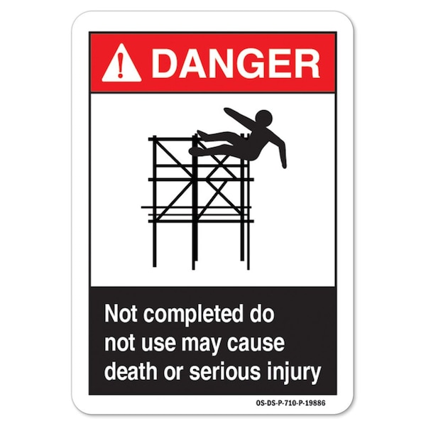 OSHA Sign, Not Completed Do Not Use Use May Cause Death, 18in X 12in Plastic, 12" W, 18" L, Lndscp